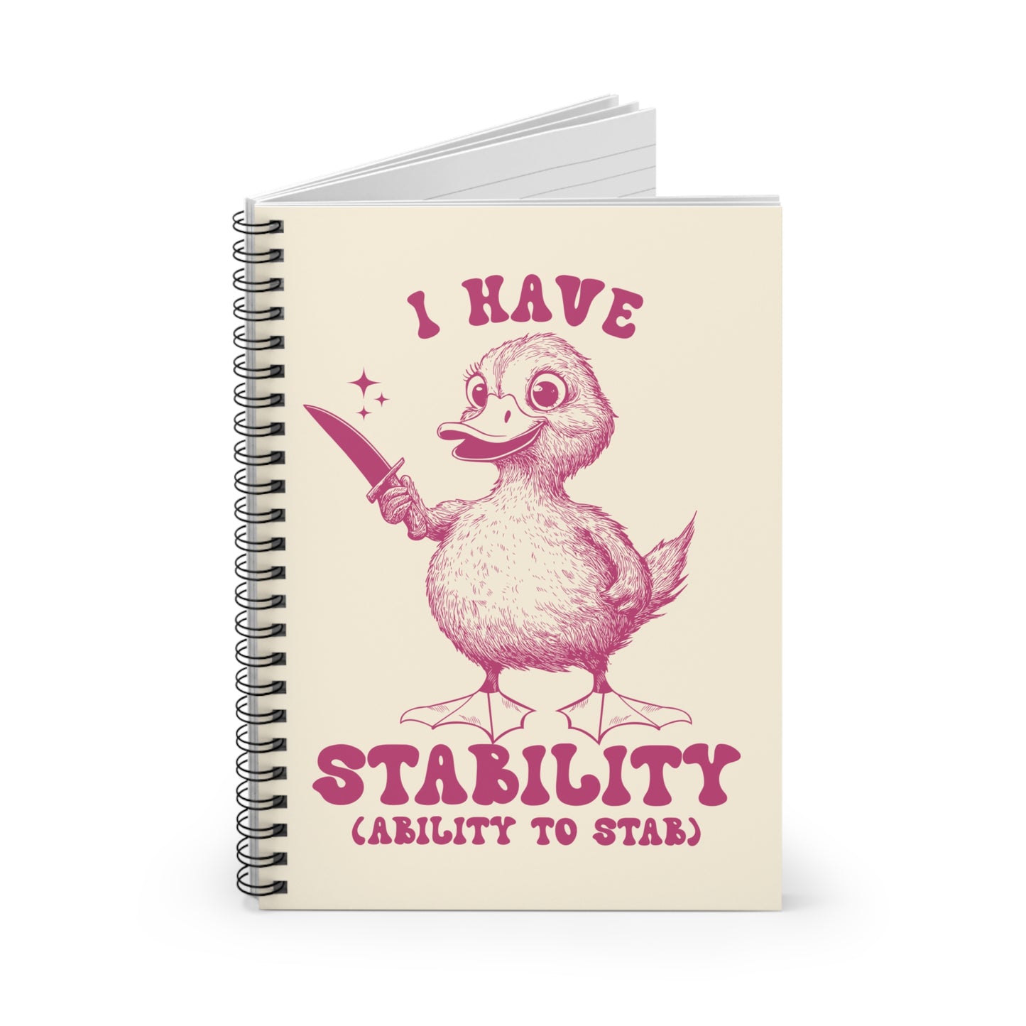 Humorous Spiral Notebook - 'I Have Stability (Ability to Stab)'