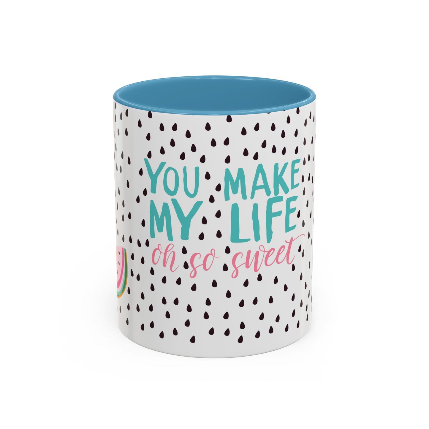 You Make My Life Sweet Coffee Mug