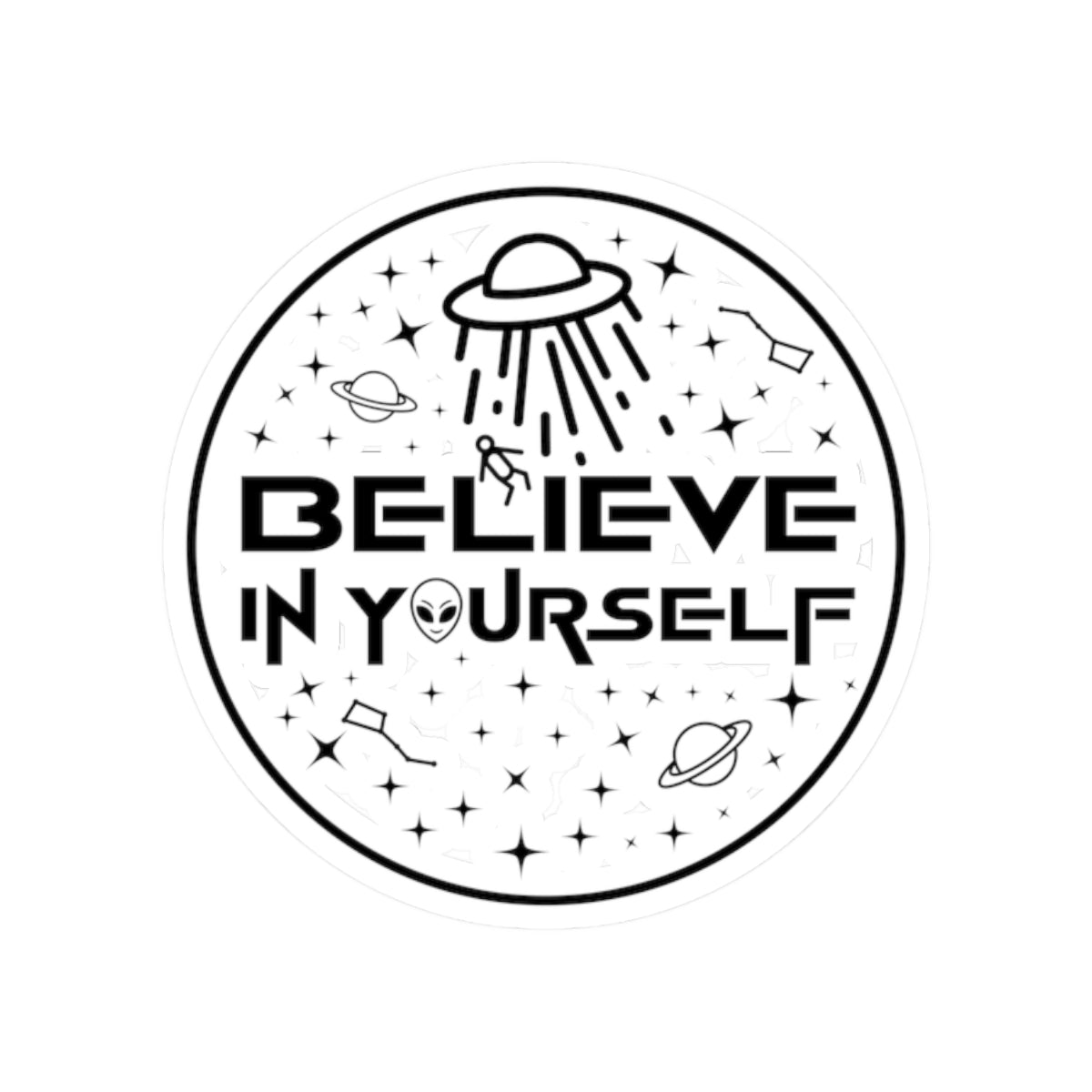 Believe In Yourself Kiss-Cut Stickers