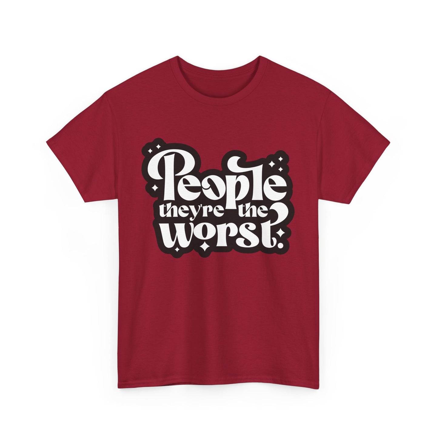 People They're The Worst Tee