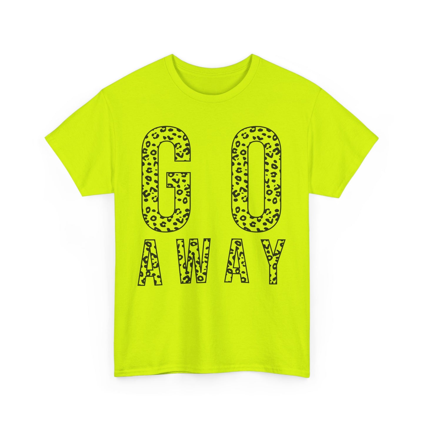 Go Away Funny Tee
