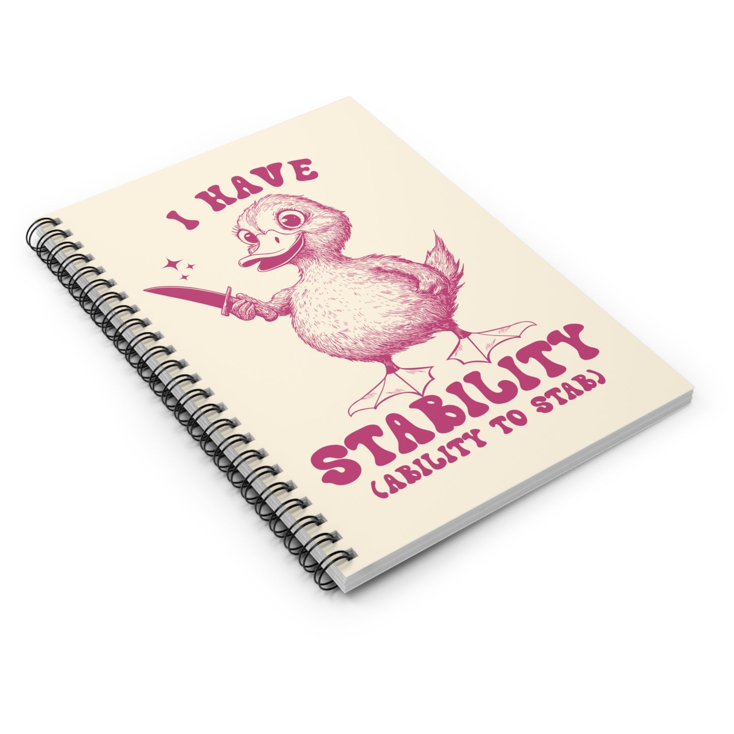 Humorous Spiral Notebook - 'I Have Stability (Ability to Stab)'