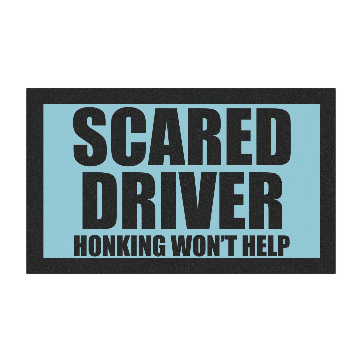 Scared Driver Magnet – “Honking Won’t Help” Gag Gift or Real-Life PSA