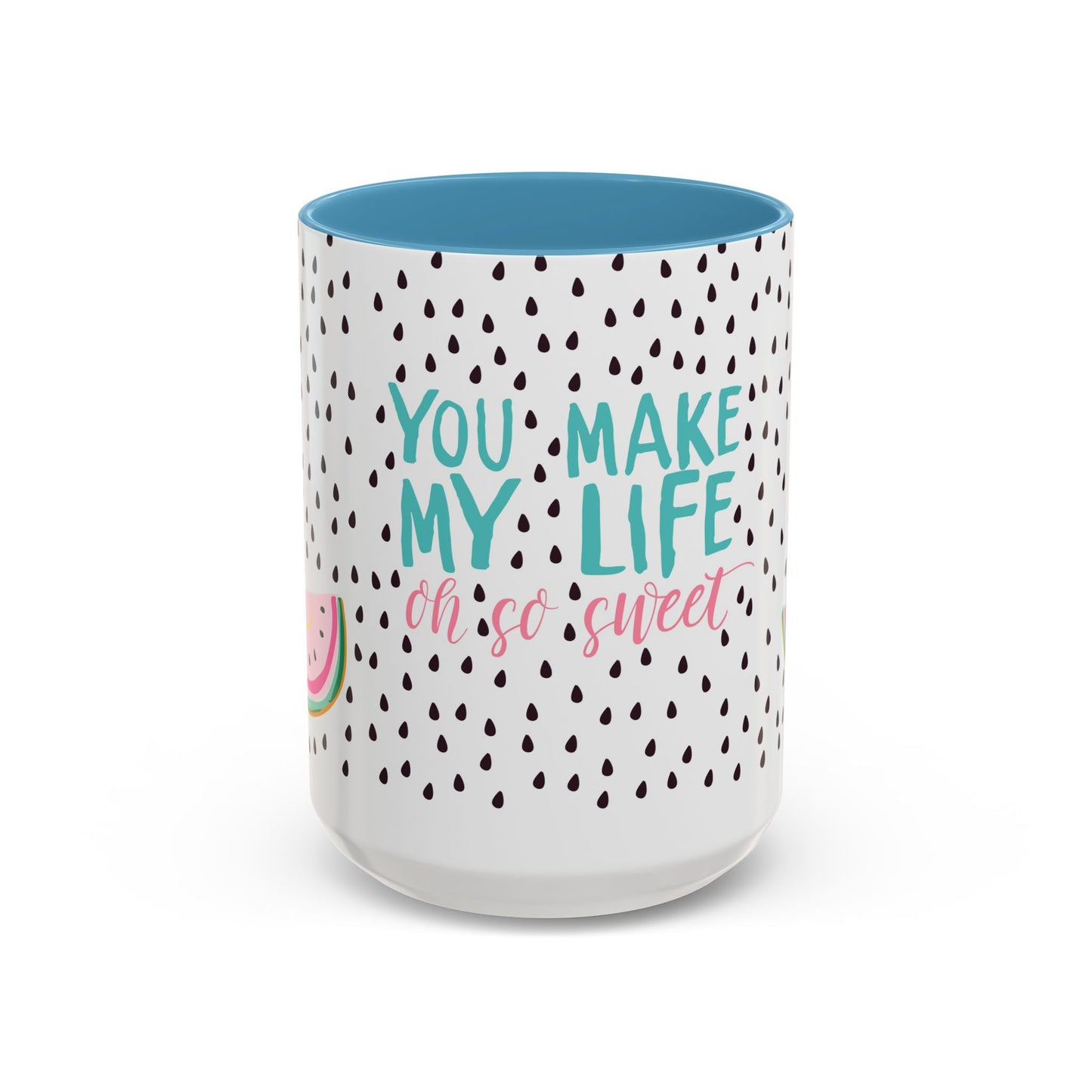 You Make My Life Sweet Coffee Mug