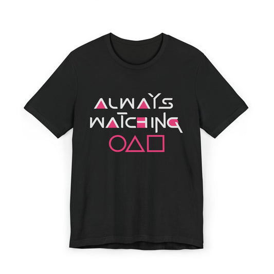 Always Watching Unisex Jersey T-Shirt Inspired by Squid Games