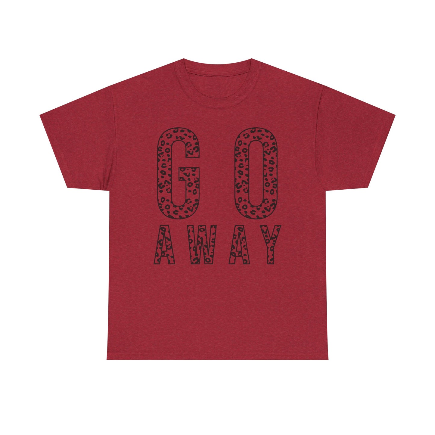 Go Away Funny Tee