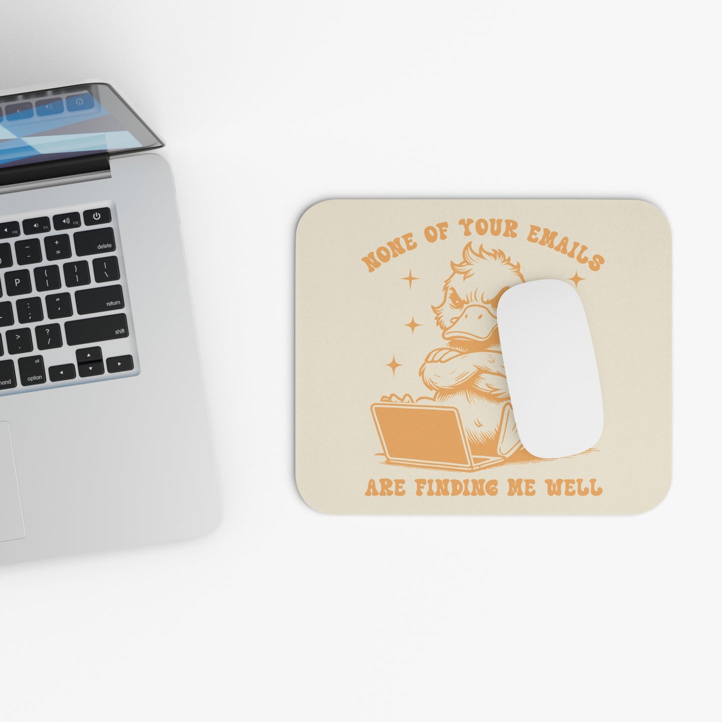 Funny Duck Mouse Pad - 'None of Your Emails Are Finding Me Well'