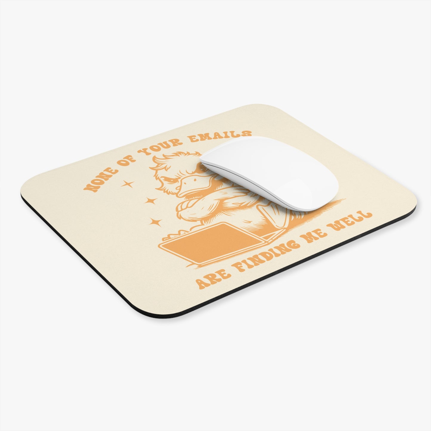 Funny Duck Mouse Pad - 'None of Your Emails Are Finding Me Well'
