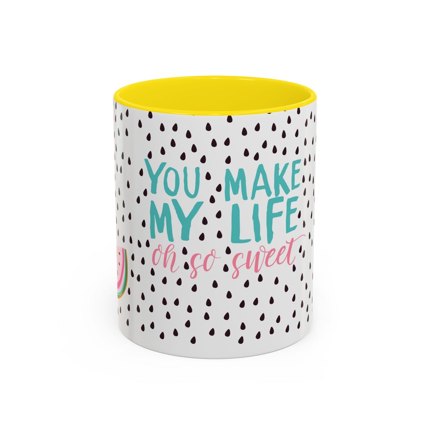 You Make My Life Sweet Coffee Mug