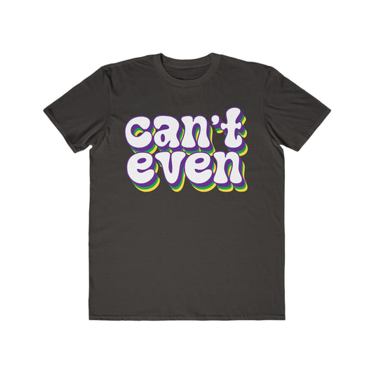 Men's Lightweight Tee: Can't Even, Comfy Graphic Shirt, Trendy Casual Wear, Gift for Friends, Everyday Humor Tee