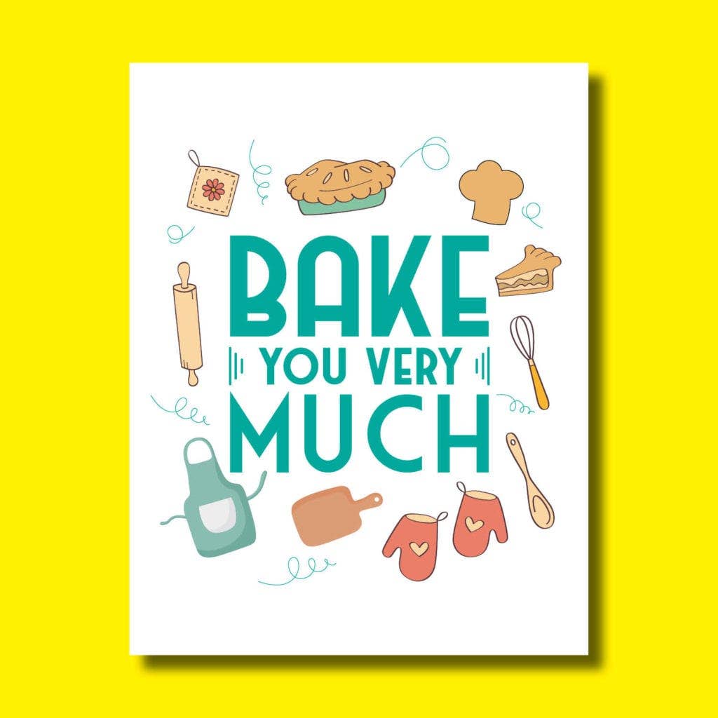 Greeting Card - "Bake You Very Much"
