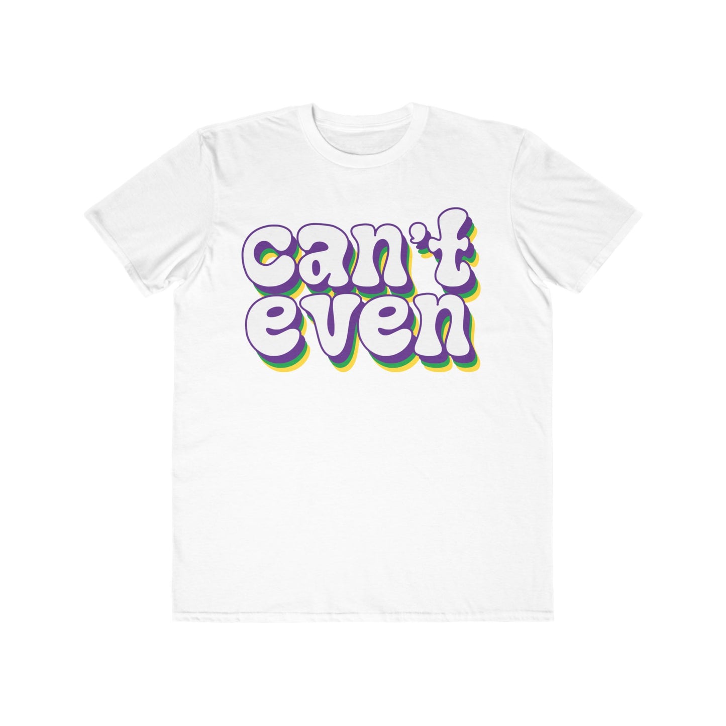 Men's Lightweight Tee: Can't Even, Comfy Graphic Shirt, Trendy Casual Wear, Gift for Friends, Everyday Humor Tee