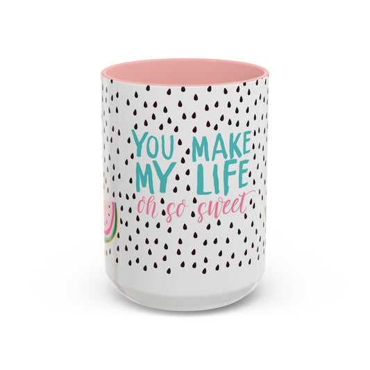 You Make My Life Sweet Coffee Mug