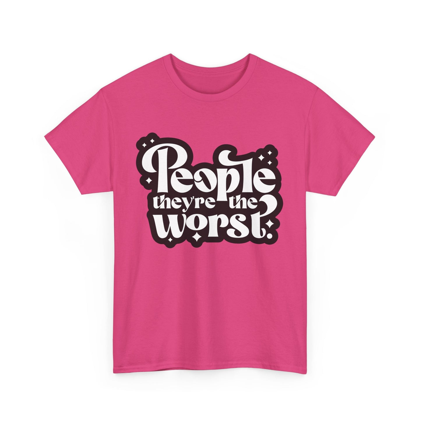 People They're The Worst Tee