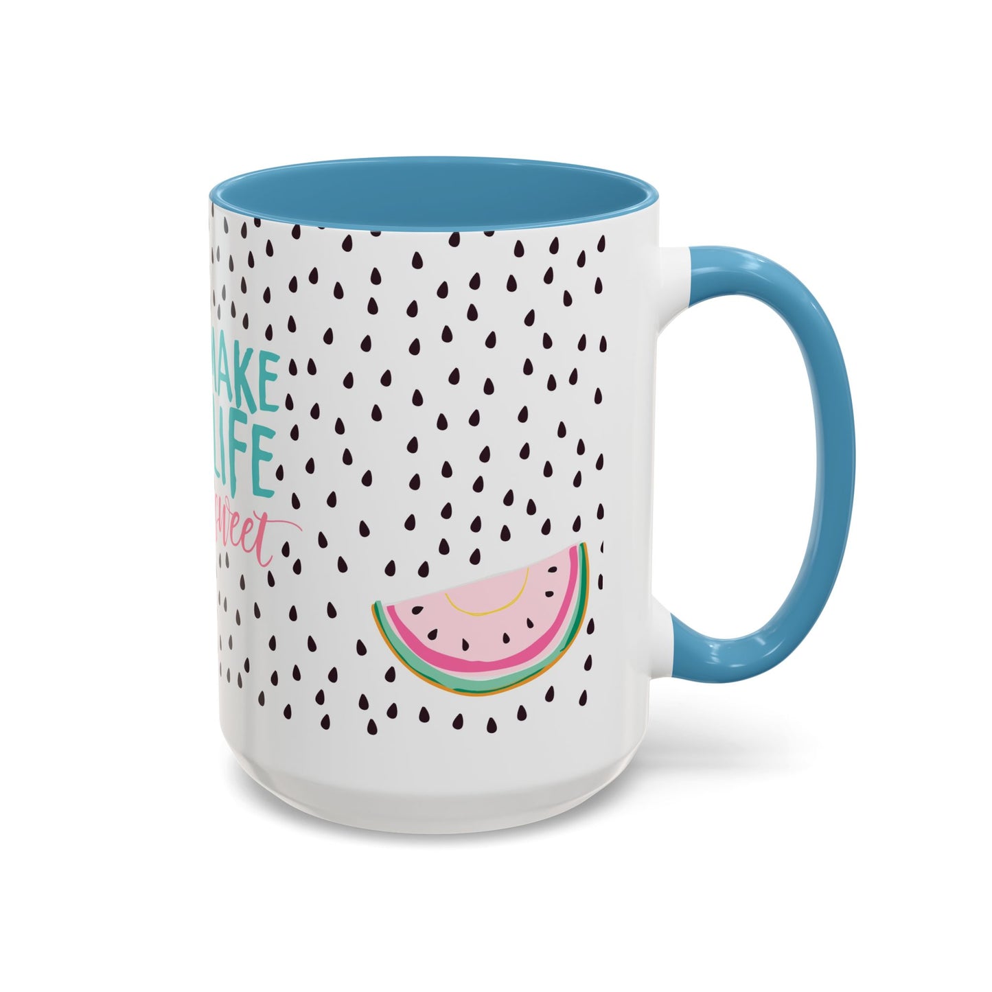 You Make My Life Sweet Coffee Mug