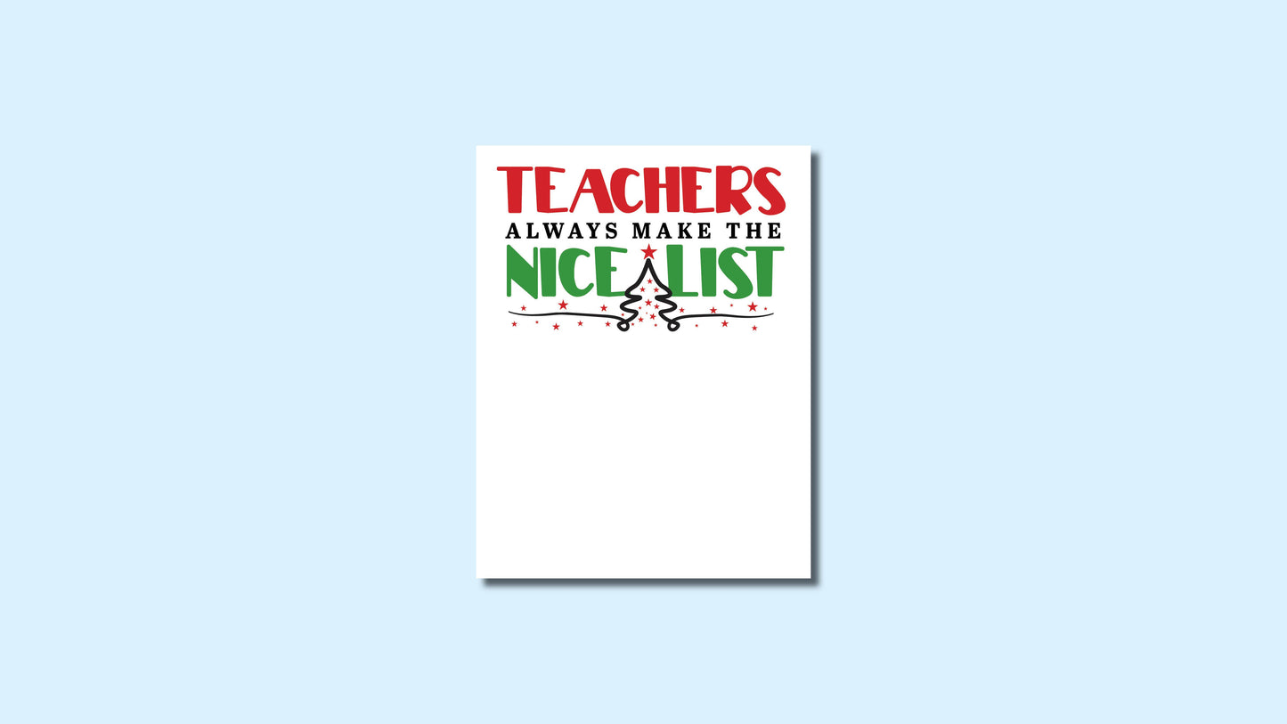 Teachers Always Make the Nice List Notepad