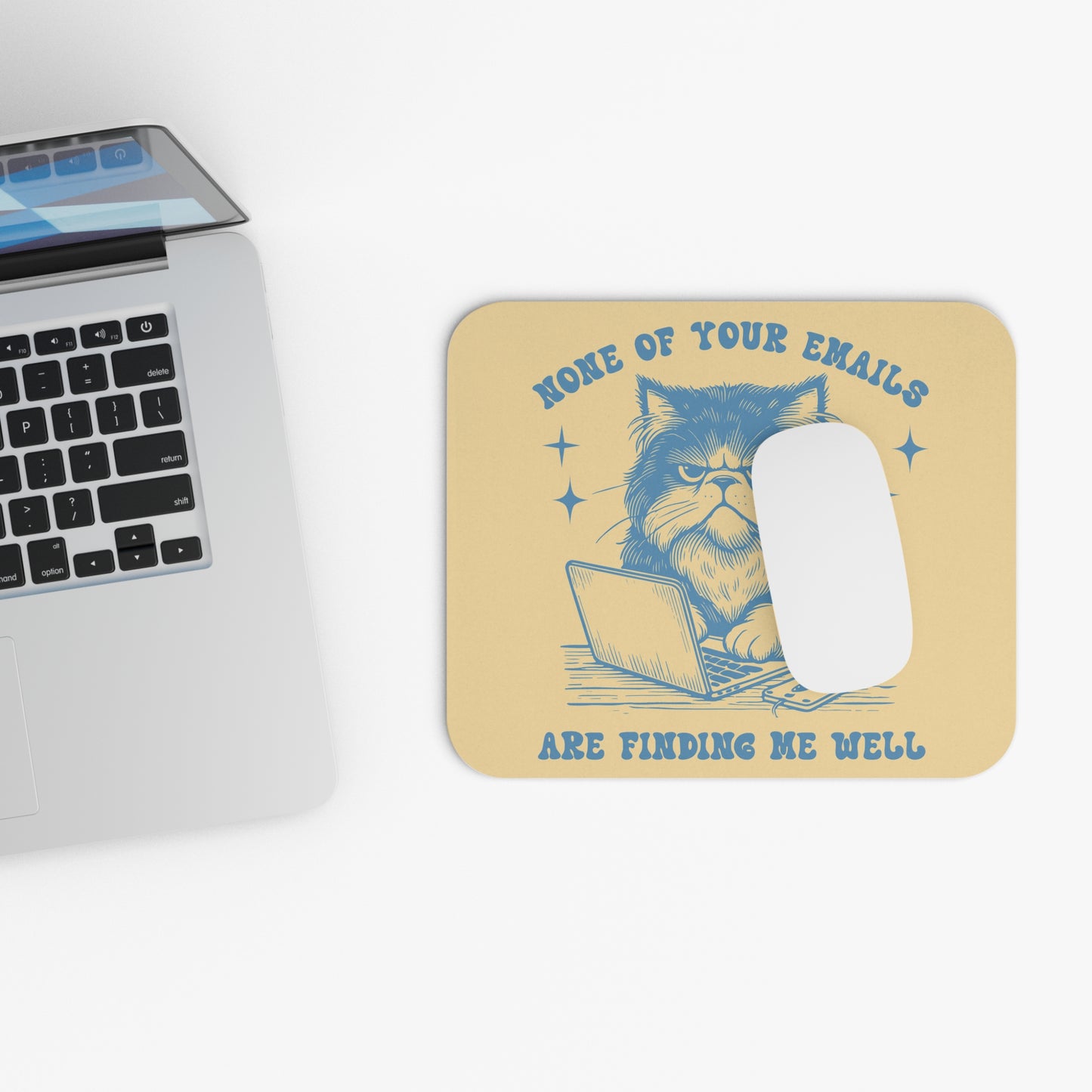 Funny Cat Mouse Pad - "None of Your Emails Are Finding Me Well"
