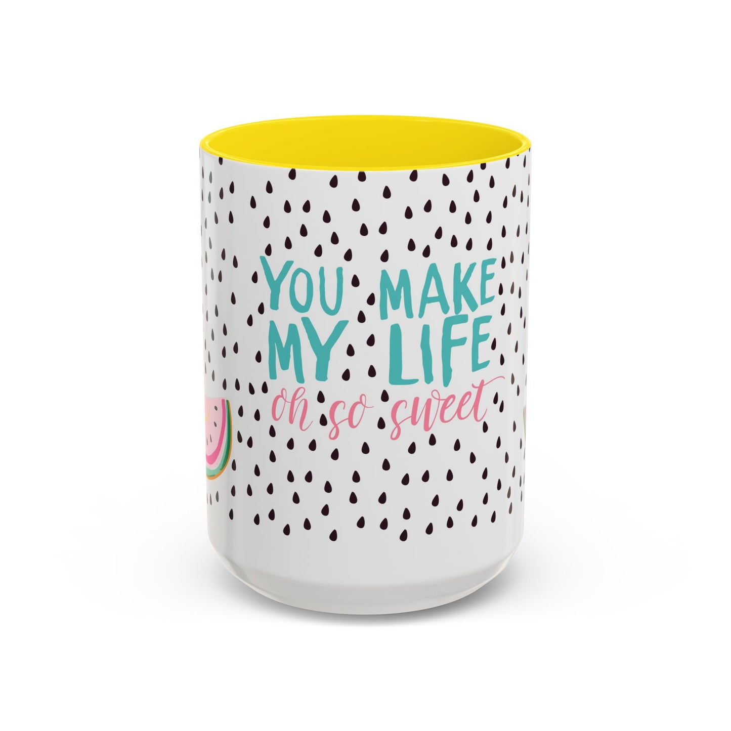 You Make My Life Sweet Coffee Mug