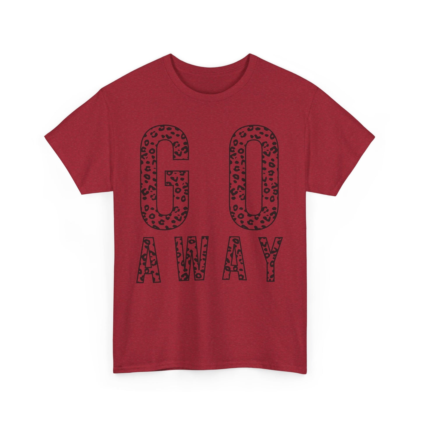 Go Away Funny Tee