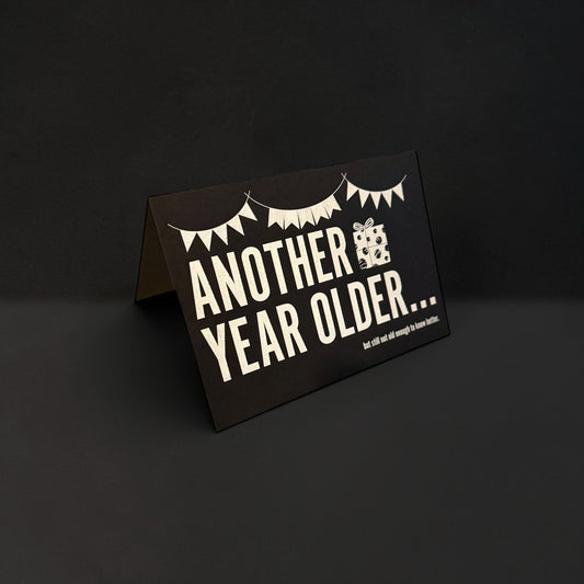 Another year older... Greeting Card
