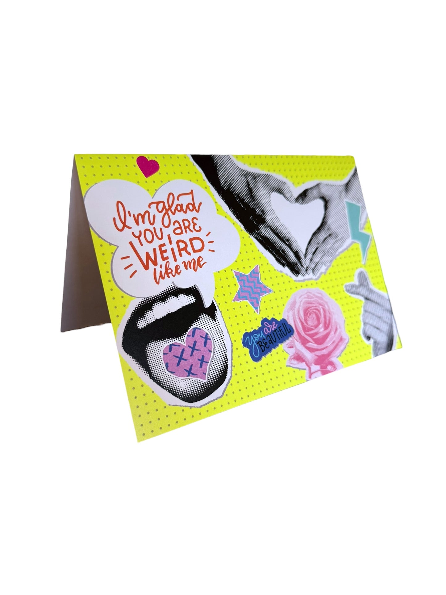I’m Glad You’re Weird Like Me Greeting Card