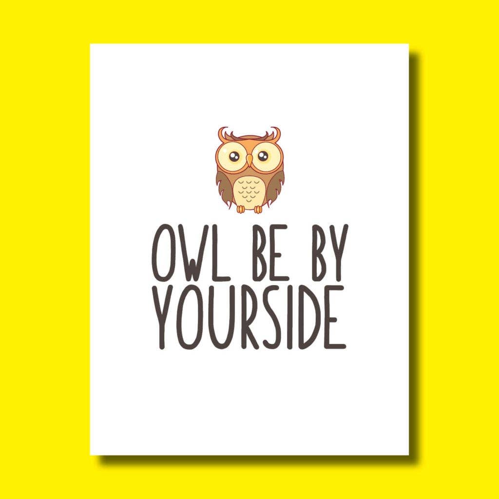 Greeting Card - "Owl Be by Yourside"