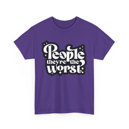 People They're The Worst Tee