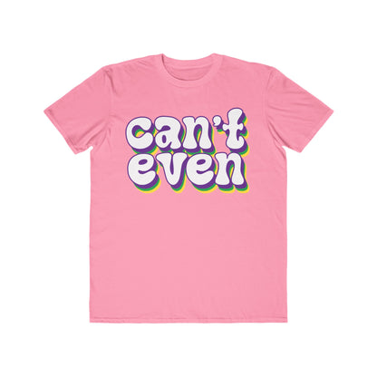 Men's Lightweight Tee: Can't Even, Comfy Graphic Shirt, Trendy Casual Wear, Gift for Friends, Everyday Humor Tee