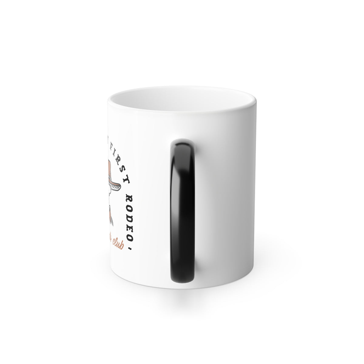 Not My First Rodeo Color changing mug