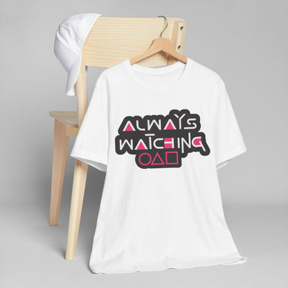 Always Watching Inspired by Squid Games