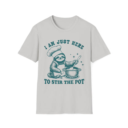 Funny Sloth T-Shirt, "I Am Just Here To Stir The Pot" Tee, Unisex Humor Shirt, Perfect Gift for Cooking Lovers, Quirky Apparel, Great for