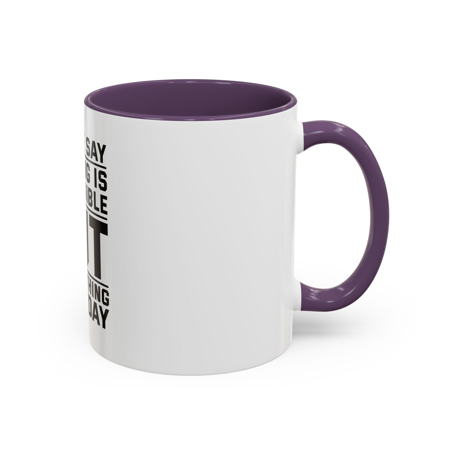 Funny Quote Coffee Mug