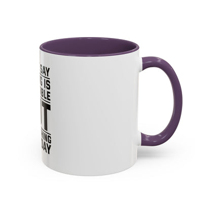 Funny Quote Coffee Mug