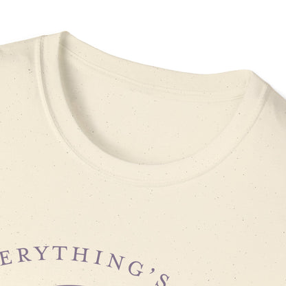 Everything's Fine Unisex T-Shirt, Casual Tee, Coffee Lover Gift, Snarky Humor Shirt, Everyday Wear, Softstyle Tee
