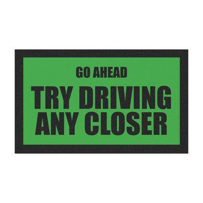 Try Driving Any Closer Magnet – Sarcastic Car Magnet for Tailgaters