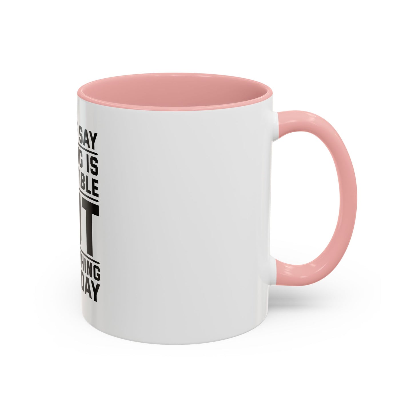 Funny Quote Coffee Mug