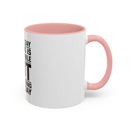 Funny Quote Coffee Mug