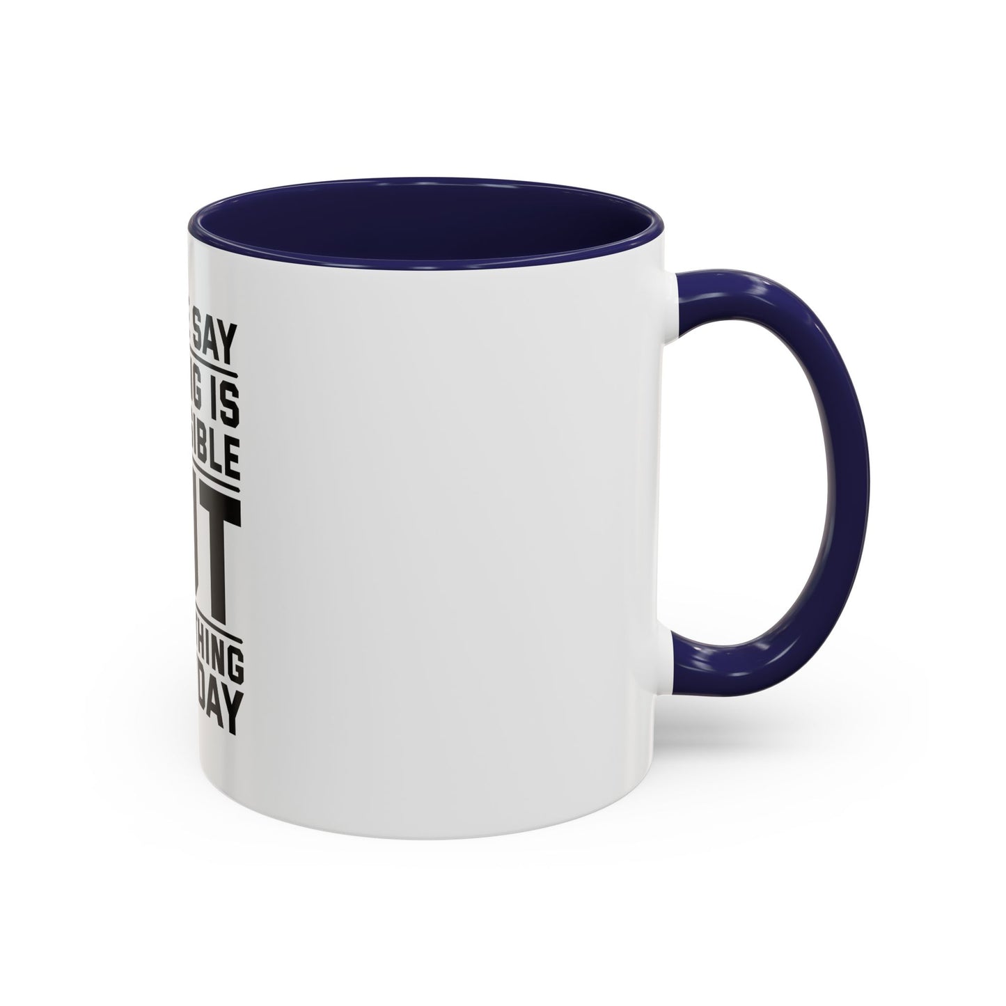 Funny Quote Coffee Mug