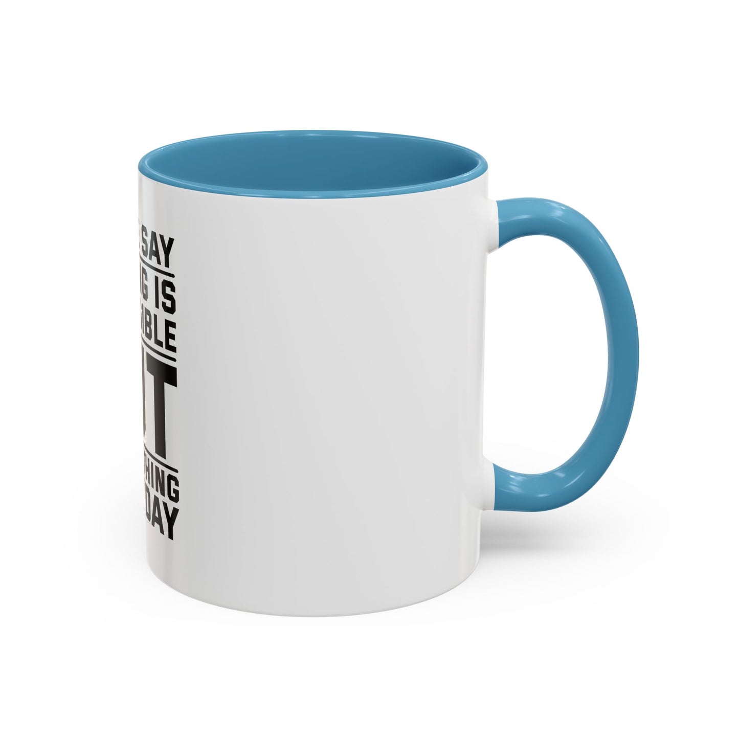 Funny Quote Coffee Mug