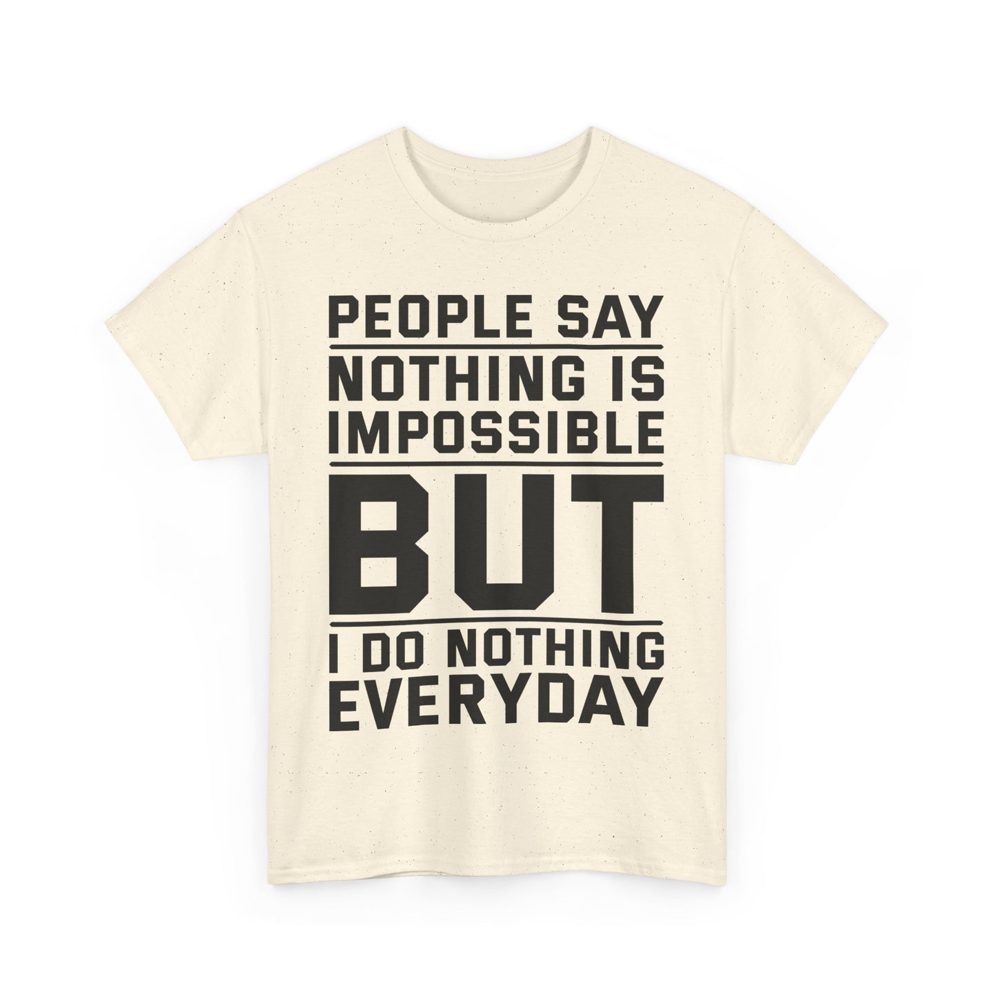 I do Nothing everyday Tee