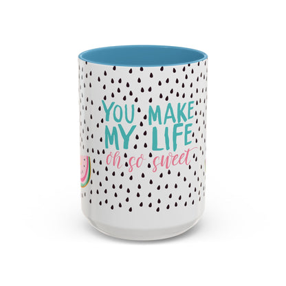 You Make My Life Sweet Coffee Mug