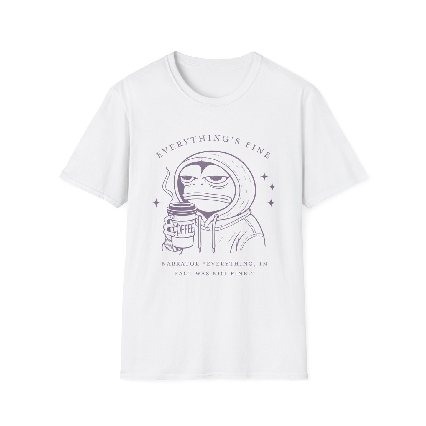 Everything's Fine Unisex T-Shirt, Casual Tee, Coffee Lover Gift, Snarky Humor Shirt, Everyday Wear, Softstyle Tee