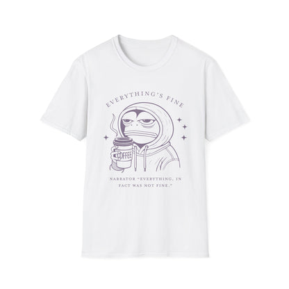 Everything's Fine Unisex T-Shirt, Casual Tee, Coffee Lover Gift, Snarky Humor Shirt, Everyday Wear, Softstyle Tee