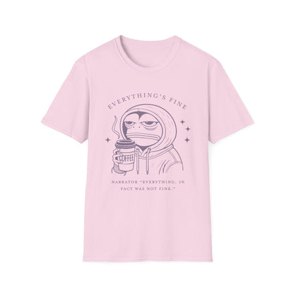 Everything's Fine Unisex T-Shirt, Casual Tee, Coffee Lover Gift, Snarky Humor Shirt, Everyday Wear, Softstyle Tee