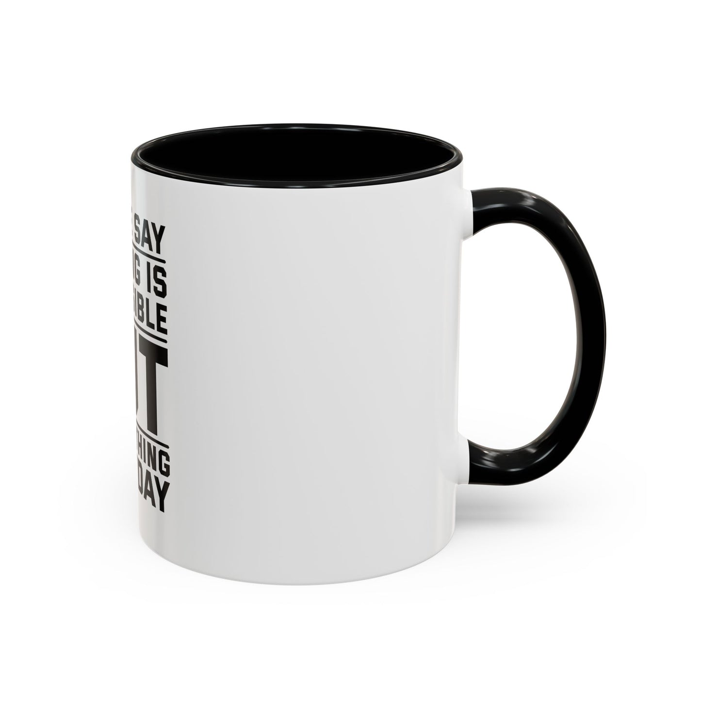 Funny Quote Coffee Mug