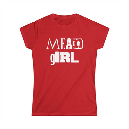 Mean Girl Women's Softstyle Tee