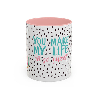 You Make My Life Sweet Coffee Mug