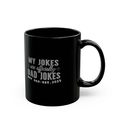 New Dad Mug – “My Jokes Are Officially Dad Jokes” | Funny Father’s Day Gift
