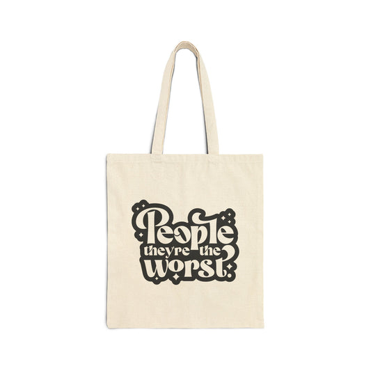 People They're the Worst Tote Bag