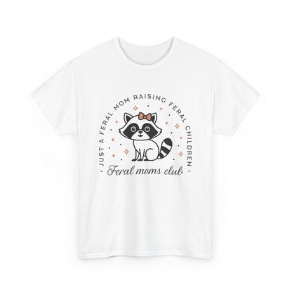 Feral Mom's Club Cotton Tee